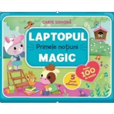 Laptopul magic Primele notiuni [1]