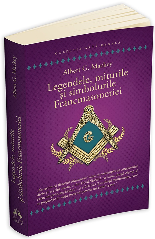 Legendele, miturile si simbolurile Francmasoneriei - Albert G. Mackey [1]