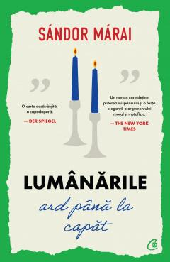 Lumanarile ard pana la capat - Sandor Marai [1]