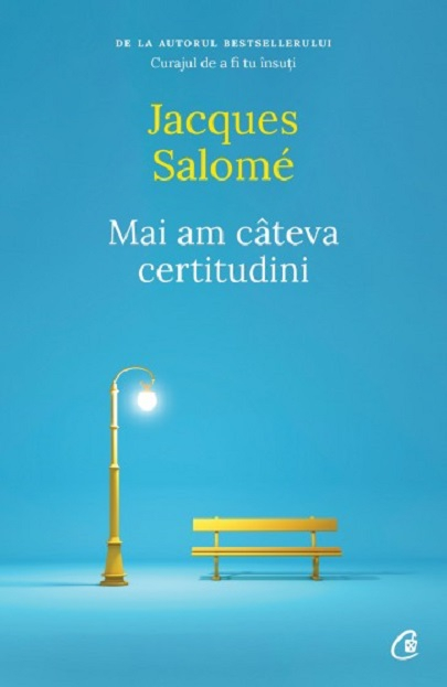 Mai am cateva certitudini - Jacques Salome [1]