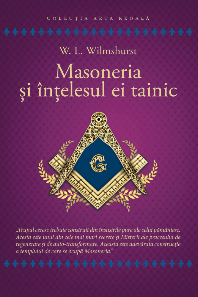 Masoneria si intelesul ei tainic - Walter Leslie Wilmshurst [1]