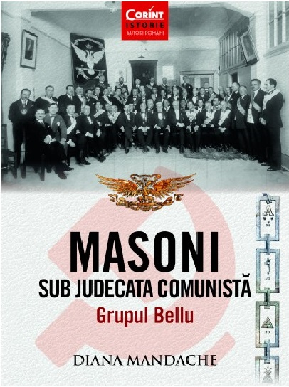 Masoni sub judecata comunista Grupul Bellu – Diana Mandache [1]