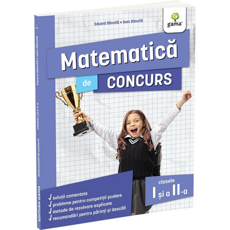 Matematica de concurs clasele I si a II-a - Eduard Dancila, Ioan Dancila [1]
