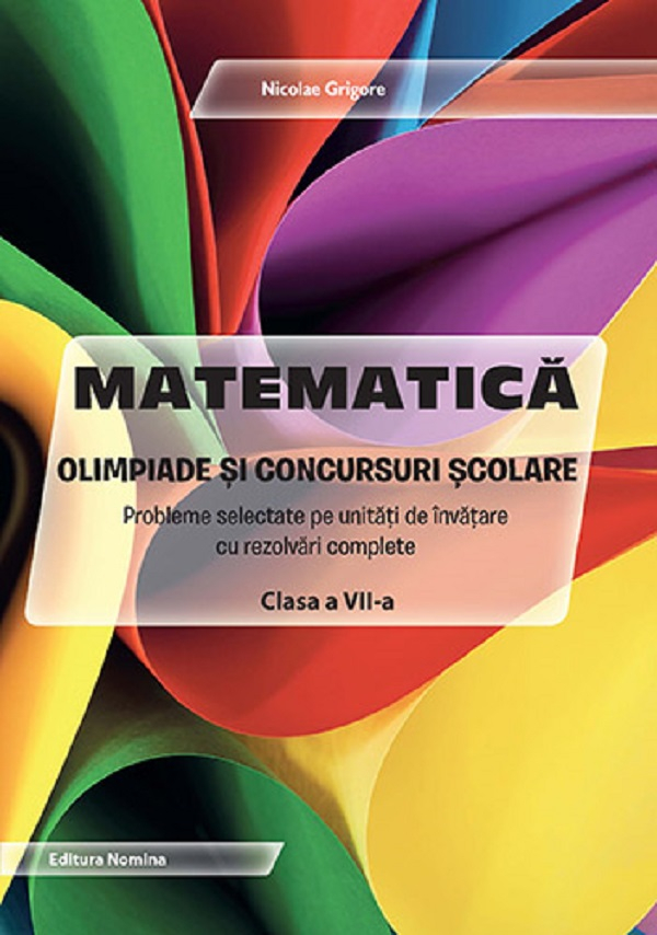 Matematica - Olimpiade si concursuri scolare. Clasa a VII-a - Nicolae Grigore [1]