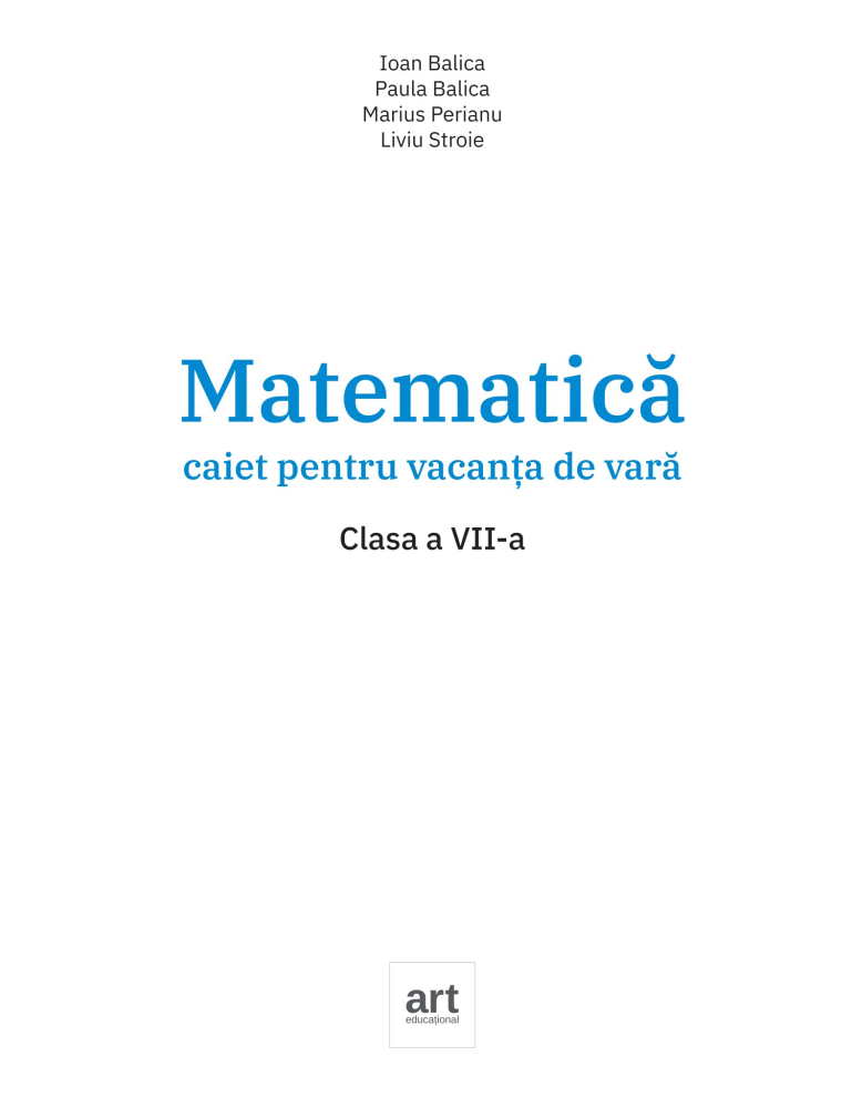Matematica. Caiet pentru vacanta de vara. Clasa a VII-a – Ioan Balica, Paula Balica, Marius Perianu, Liviu Stroie [2]