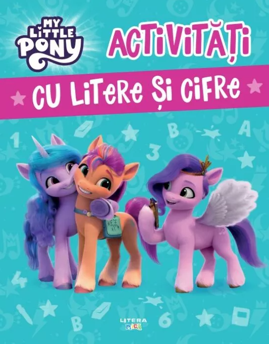 My Little Pony. Activitati cu litere si cifre [1]
