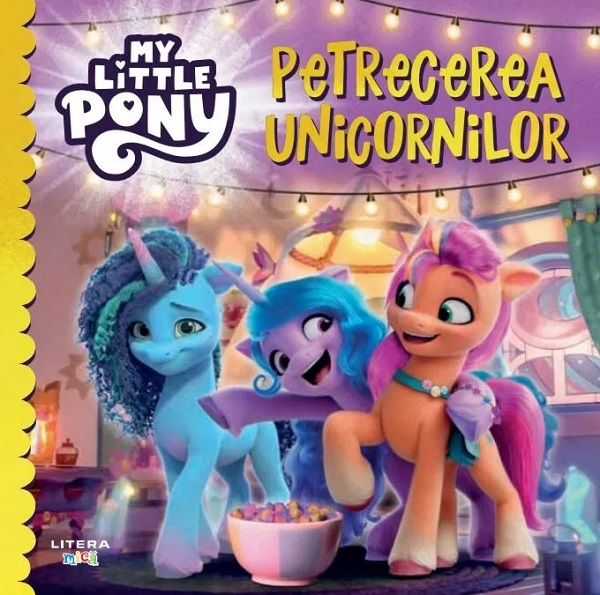 My little pony. Petrecerea unicornilor [1]