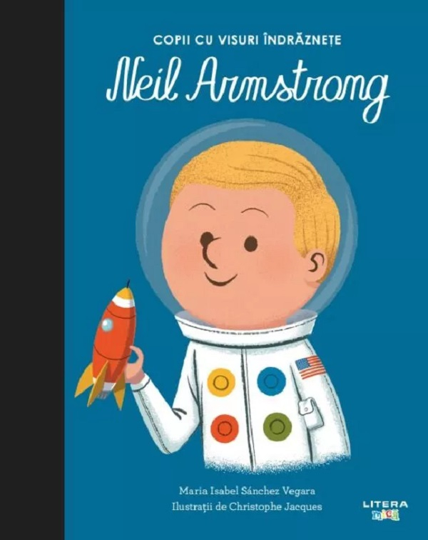 Neil Armstrong – Copii cu visuri îndrăznețe - Maria Isabel Sanchez Vegara [1]