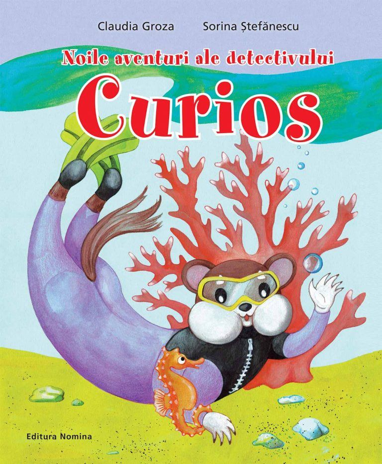 Noile aventuri ale detectivului Curios - Claudia Groza, Sorina Stefanescu [1]