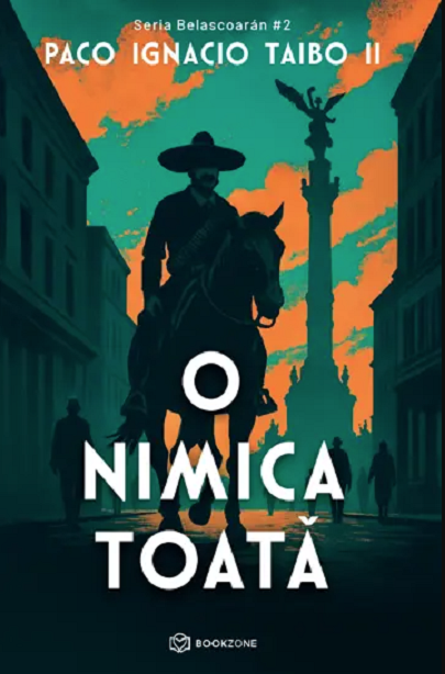 O nimica toata - Paco Ignacio Taibo II [1]