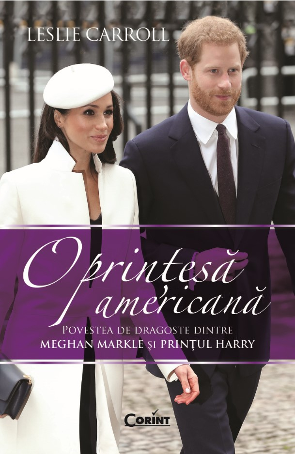 O printesa americana. Povestea de dragoste dintre Meghan Markle si Printul Harry - Leslie Carroll [1]