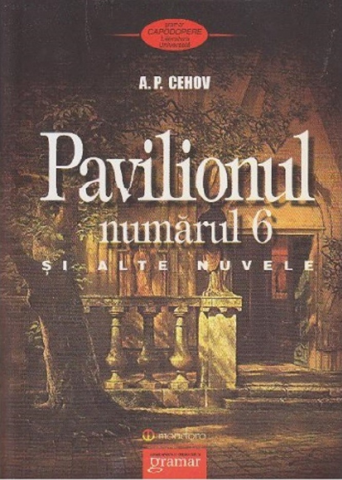 Pavilionul numarul 6 si alte nuvele – Anton Pavlovici Cehov [1]