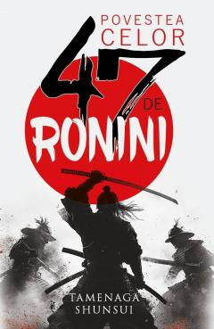 Povestea celor 47 de ronini - Tamenaga Shunsui [1]