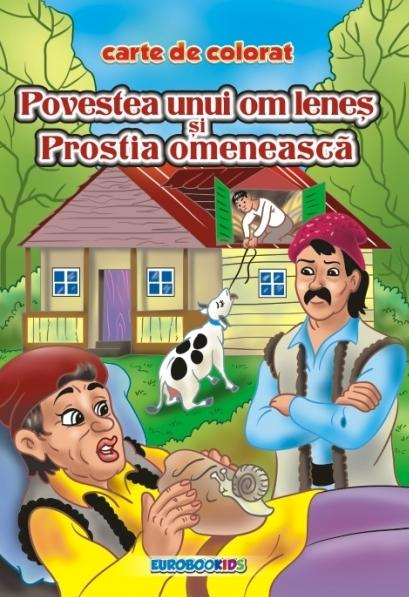 Povestea unui om lenes si Prostia omeneasca carte de colorat [1]