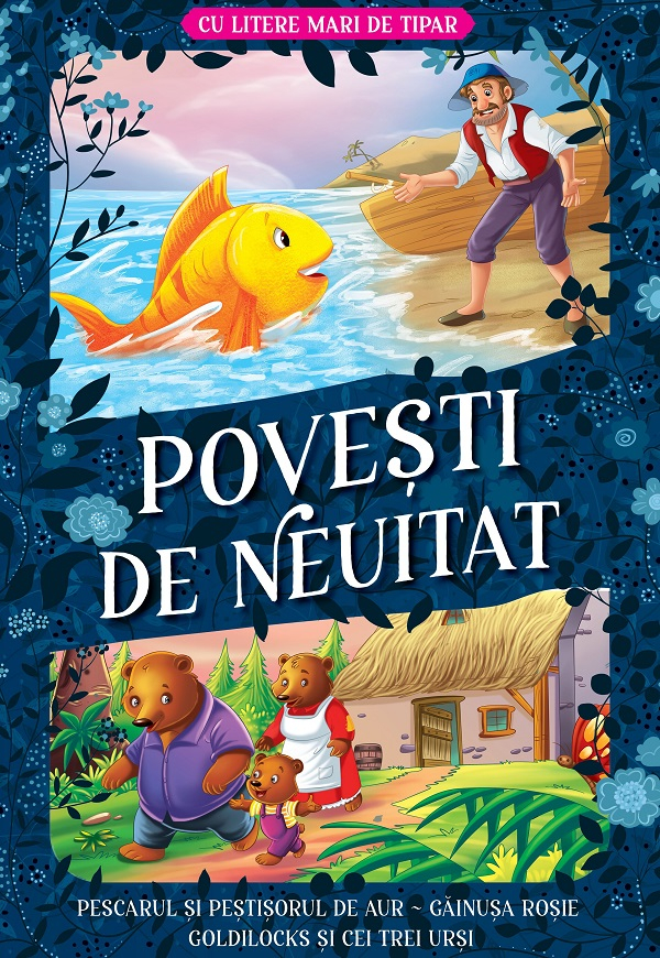 Pescarul si pestisorul de aur. Gainusa rosie. Goldilocks si cei trei ursi [1]