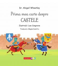 Prima mea carte despre Castele - Abigail Wheatley [2]
