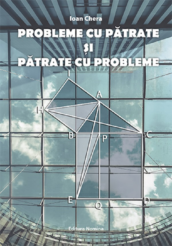 Probleme cu patrate si patrate cu probleme – Ioan Chera [1]