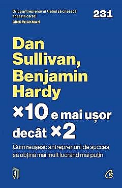 x10 e mai usor decat x2 - Dan Sullivan, Benjamin Hardy [1]