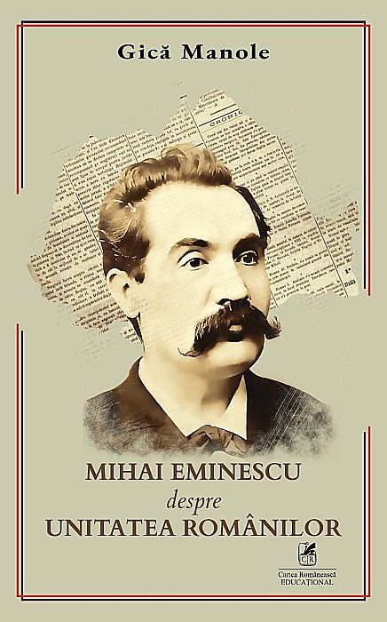 Mihai Eminescu despre unitatea romanilor - Gica Manole [1]