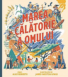 Marea calatorie a omului - Alice Roberts [1]
