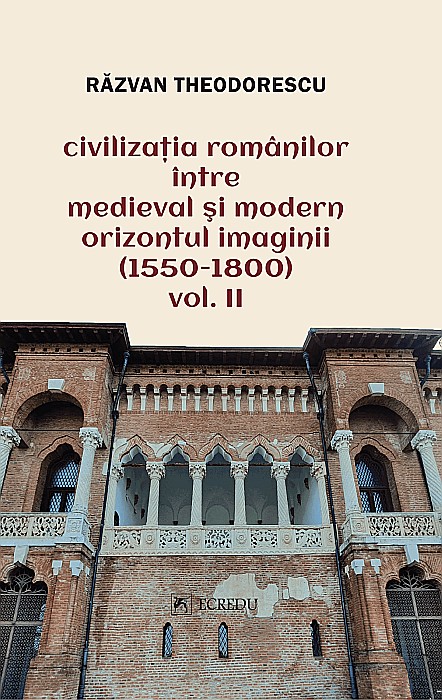 Civilizatia romanilor intre medieval si modern orizontul imaginii. Volumul II - Razvan Theodorescu [1]