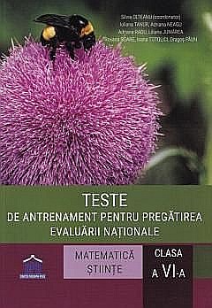 Teste de antrenament pentru pregatirea Evaluarii Nationale Matematica si Stiinte - Clasa VI - Silvia Olteanu, Dragos Paun [1]