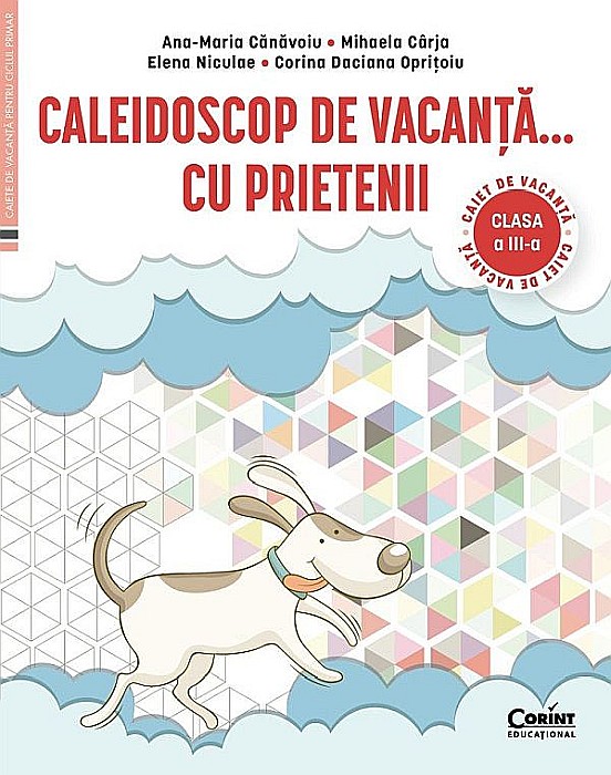 Caleidoscop de vacanta cu prietenii - Clasa I - Caiet de vacanta - Elena Niculae, Corina Daciana Opritoiu, Ana-Maria Canavoiu, Mihaela Carja [1]