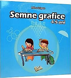 Semne grafice. 4-5 ani - Adina Grigore [1]