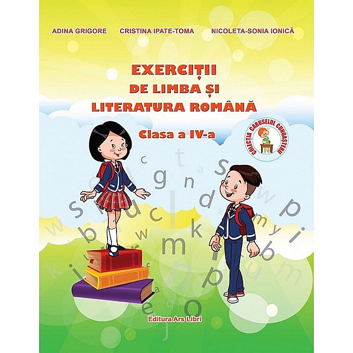 Exercitii de limba si literatura romana. Clasa IV - Adina Grigore, Cristina Ipate-Toma, Nicoleta-Sonia Ionica [1]