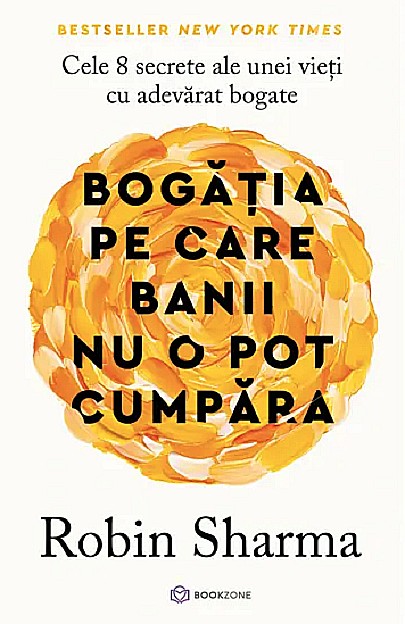 Bogatia pe care banii nu o pot cumpara - Robin Sharma [1]