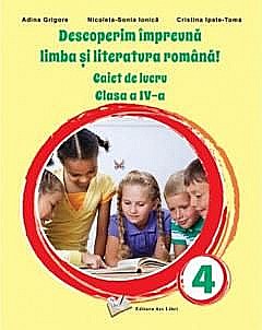 Caiet de lucru. Clasa IV - Adina Grigore, Nicoleta-Sonia Ionica, Cristina Ipate Toma [1]