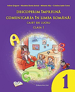 Caiet de lucru. Clasa I - Adina Grigore, Nicoleta-Sonia Ionica, Cristina Ipate-Toma, Mihaela Nitu [1]