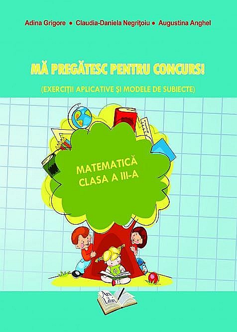 Ma pregatesc pentru concurs - Adina Grigore, Augustina Anghel, Claudia Negritoiu [1]