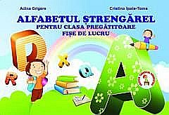 Alfabetul Strengarel, Clasa Pregatitoare - Cristina Toma, Adina Grigore [1]