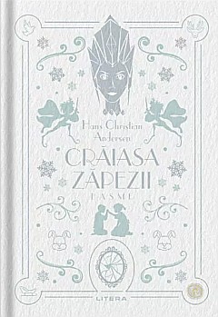 Crăiasa Zăpezii – Hans Christian Andersen [1]