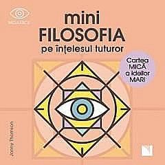 MiniFILOSOFIA pe intelesul tuturor - Jonny Thomson [1]