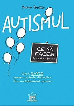 Autismul. Ce sa facem (si ce sa nu facem) - Marco Pontis [1]