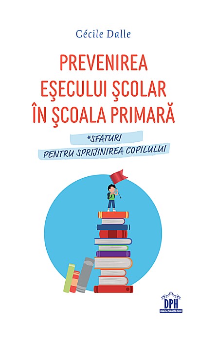 Prevenirea esecului scolar in scoala primara - Cecile Dalle [1]