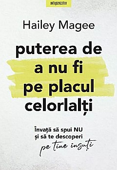 Puterea de a nu fi pe placul celorlalti - Hailey Magee [1]