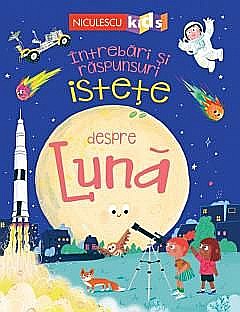Intrebari si raspunsuri istete despre luna - Anne Rooney [1]