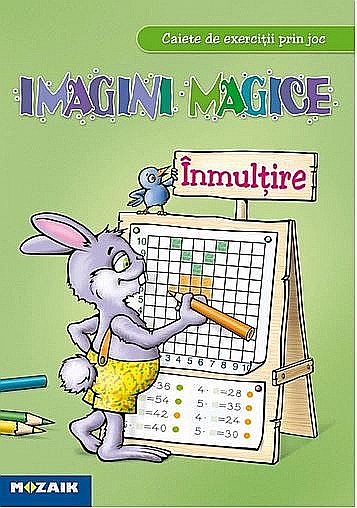 Caiet de exercitii prin joc. Imagini magice - Inmultire [1]