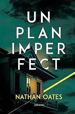 Un plan imperfect - Nathan Oates [1]