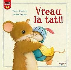 Vreau la tati – Tracey Corderoy Alison Edgson [1]