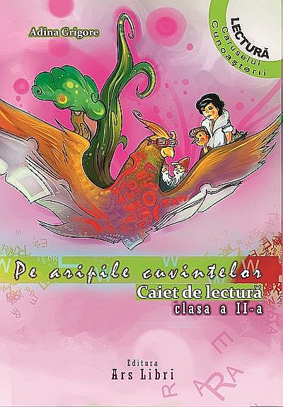 Pe aripile cuvintelor. Clasa II - Adina Grigore [1]