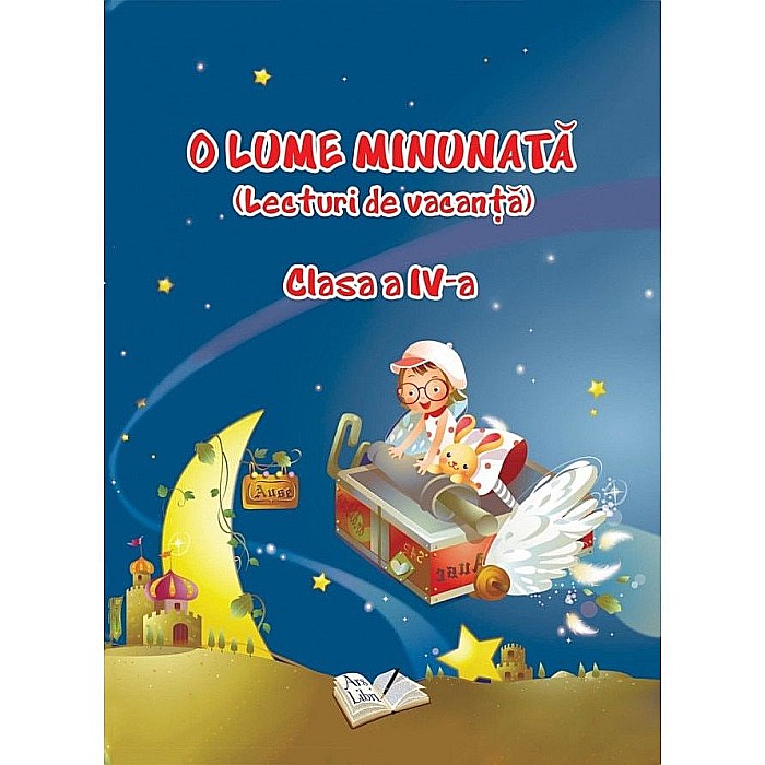 O Lume Minunata. Lecturi de vacanta. Clasa IV - Adina Grigore [1]