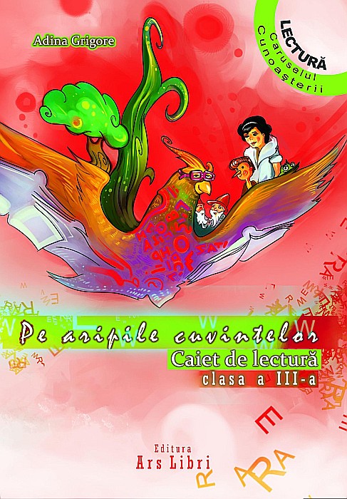 Pe aripile cuvintelor. Clasa III  - Adina Grigore [1]