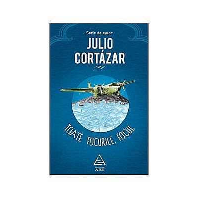 Toate focurile. Focul – Julio Cortazar [1]