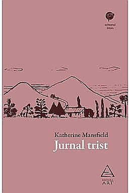 Jurnal trist – Katherine Mansfield [1]