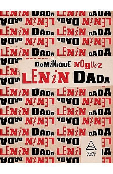 Lenin Dada – Dominique Noguez [1]