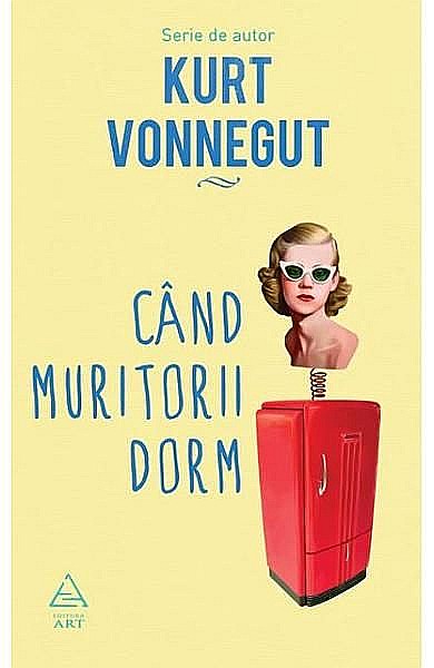 Cand muritorii dorm - Kurt Vonnegut [1]